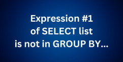 "Expression #1 of SELECT list is not in GROUP BY": Two Fixes in Laravel
