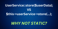 When (NOT) To Use Static Methods in Laravel/PHP? Practical Examples.