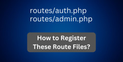 Laravel Routes: Split into Separate Files - 2 Ways