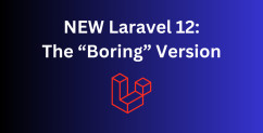 New Laravel 12: NO New Features, and That's GOOD!