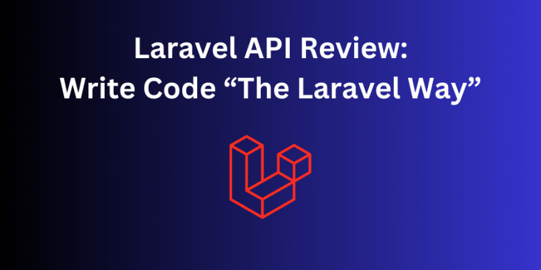 Laravel API Code Review and Refactor